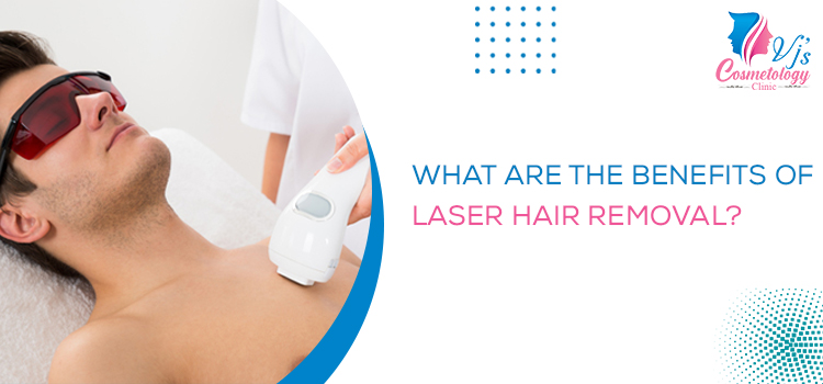  4 Advantages Of Undergoing Cosmetic Laser Hair Removal Treatment