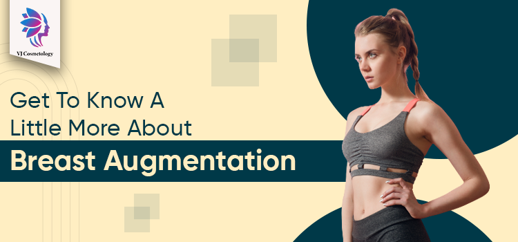  Detailed understanding about the breast augmentation procedure