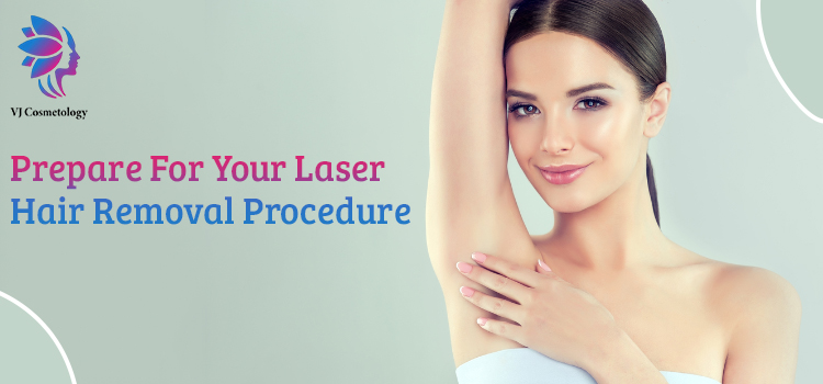 Prepare For Your Laser Hair Removal Procedure