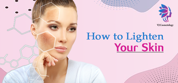 How to Lighten your skin