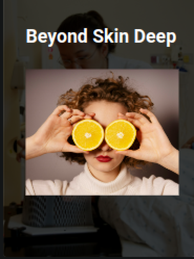Beyond Skin Deep